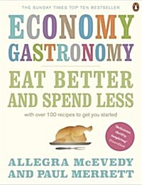 Economy Gastronomy : Eat well for less (Paperback)