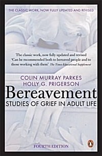 Bereavement (4th Edition) : Studies of Grief in Adult Life (Paperback)