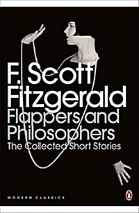 Flappers and Philosophers: The Collected Short Stories of F. Scott Fitzgerald (Paperback)
