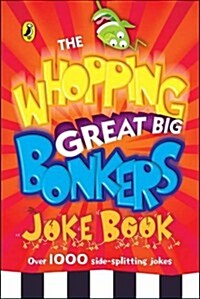 The Whopping Great Big Bonkers Joke Book (Paperback)