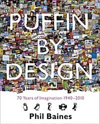 Puffin by Design : 2010 70 Years of Imagination 1940 - 2010 (Paperback)