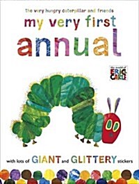 Very Hungry Caterpillar and Friends: My Very First Annual (Hardcover)