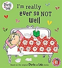 [중고] Charlie and Lola: I‘m Really Ever So Not Well (Paperback)
