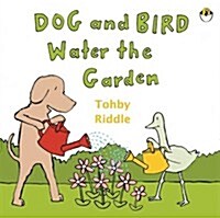 Dog and Bird Water the Garden (Paperback)