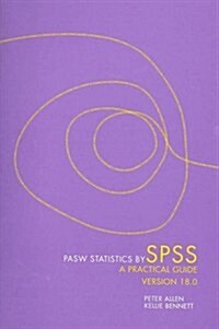 PASW Statistics by SPSS : A Practical Guide: Version 18.0 (Paperback)