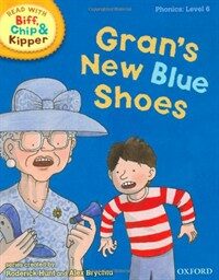 Oxford Reading Tree Read with Biff, Chip, and Kipper: Phonics: Level 6: Gran's New Blue Shoes (Hardcover)