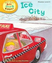 Oxford Reading Tree Read with Biff, Chip, and Kipper: Phonics: Level 6: Ice City (Hardcover)