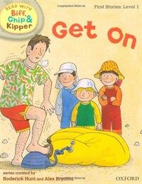 Oxford Reading Tree Read with Biff, Chip, and Kipper: First Stories: Level 1: Get on (Hardcover)