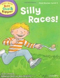 Oxford Reading Tree Read with Biff, Chip, and Kipper: First Stories: Level 2: Silly Races! (Hardcover)