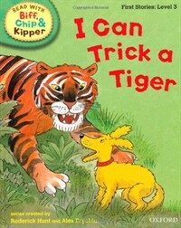 Oxford Reading Tree Read with Biff, Chip, and Kipper: First Stories: Level 3: I Can Trick a Tiger (Hardcover)