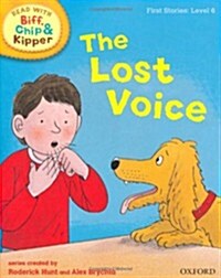 [중고] Oxford Reading Tree Read with Biff, Chip, and Kipper: First Stories: Level 6: The Lost Voice (Hardcover)
