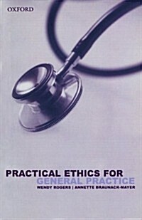 Practical Ethics for General Practice (Paperback)