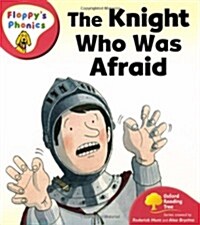 [중고] Oxford Reading Tree: Level 4: Floppys Phonics: the Knight Who Was Afraid (Paperback)