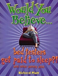 [중고] Would You Believe...Bed Testers Get Paid to Sleep?! (Paperback)