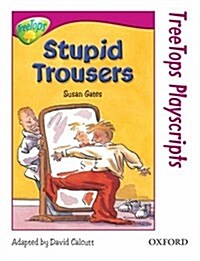Oxford Reading Tree: Level 10: Treetops Playscripts: Stupid Trousers (Pack of 6 Copies) (Paperback)