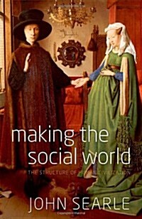 Making the Social World : The Structure of Human Civilization (Hardcover)