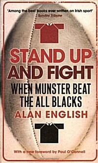 Stand Up and Fight : When Munster Beat the All Blacks (Paperback)