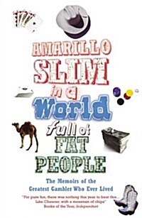 Amarillo Slim in a World Full of Fat People (Paperback)