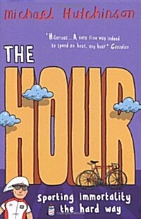 The Hour : Sporting immortality the hard way (Paperback)