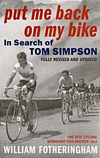 Put Me Back on My Bike : In Search of Tom Simpson (Paperback)