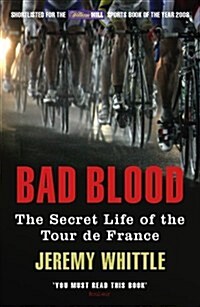 Bad Blood : The Secret Life of the Tour de France (Paperback)