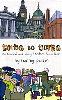 Tate to Tate : A Walk Along Londons South Bank (Paperback)