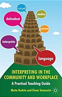 Interpreting in the Community and Workplace : A Practical Teaching Guide (Paperback)