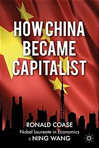 How China Became Capitalist (Hardcover)