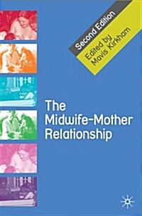 The Midwife-Mother Relationship (Paperback, 2nd ed. 2010)