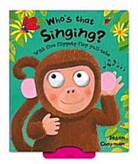 Flippety Flaps: Whos That Singing? (Hardcover)
