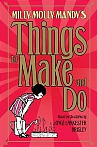 Milly-Molly-Mandys Things to Make and Do (Hardcover)