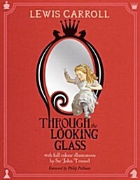 Through the Looking-Glass : And What Alice Found There (Hardcover, Illustrated ed)