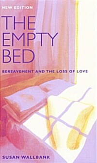 The Empty Bed : Bereavement and the Loss of Love (Hardcover)