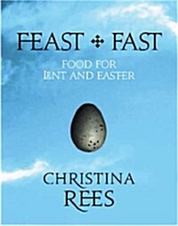 Feast + Fast : Food for Lent and Easter (Paperback)