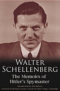 Walter Schellenberg : The Memoirs of Hitlers Spymaster (Hardcover)