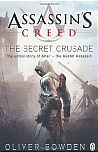 The Secret Crusade : Assassins Creed Book 3 (Paperback)
