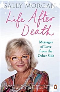 Life After Death: Messages of Love from the Other Side (Paperback)