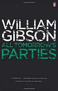 All Tomorrows Parties : A gripping, techno-thriller from the bestselling author of Neuromancer (Paperback)