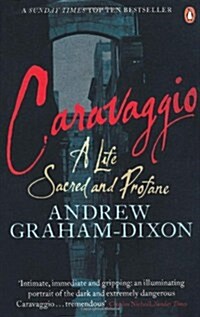 Caravaggio : A Life Sacred and Profane (Paperback)