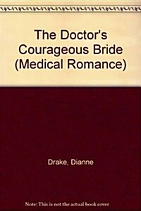 Doctors Courageous Bride (Hardcover)