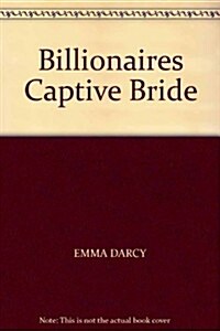 Billionaires Captive Bride (Hardcover)