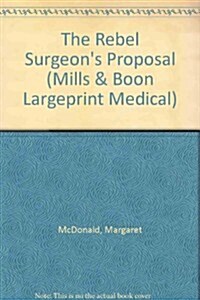 Rebel Surgeons Proposal (Hardcover)