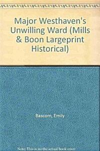 Major Westhavens Unwilling Ward (Hardcover)