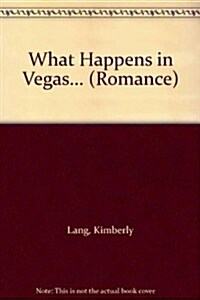 What Happens in Vegas... (Hardcover)