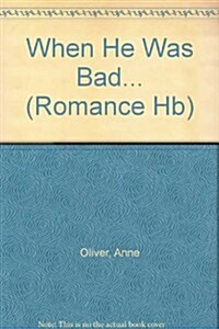 When He Was Bad... (Hardcover, Library ed)