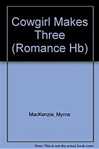 Cowgirl Makes Three (Hardcover, Library ed)