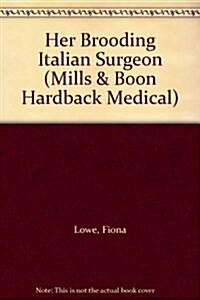 Her Brooding Italian Surgeon (Hardcover)