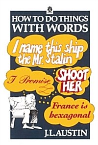 How to Do Things with Words : The William James Lectures Delivered in Harvard University in 1955 (Paperback, 2 Revised edition)