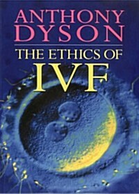 Ethics Of In Vitro Fertilisation (Paperback)