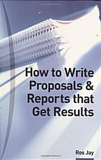 How to Write Proposals & Reports That Get Results (Paperback)